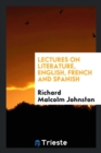 Lectures on Literature, English, French and Spanish - Book