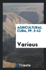 Agricultural Cuba, Pp. 3-42 - Book