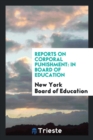 Reports on Corporal Punishment : In Board of Education - Book