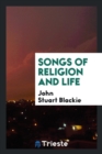 Songs of Religion and Life - Book