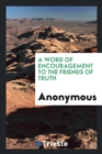 A Word of Encouragement to the Friends of Truth - Book