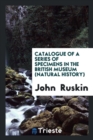 Catalogue of a Series of Specimens in the British Museum (Natural History) - Book