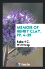 Memoir of Henry Clay, Pp. 4-39 - Book