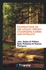 Foundations of the Atomic Theory : Comprising Papers and Extracts - Book