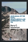 Leukaemia of the Fowl : Spontaneous and Experimental, No. VIII - Book