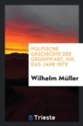 Politische Geschichte Der Gegenwart, XIII, Das Jahr 1879 - Book