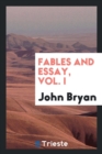 Fables and Essay, Vol. I - Book