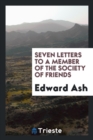 Seven Letters to a Member of the Society of Friends - Book