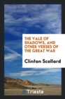 The Vale of Shadows, and Other Verses of the Great War - Book