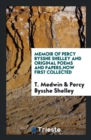 Memoir of Percy Bysshe Shelley and Original Poems and Papers, Now First Collected - Book