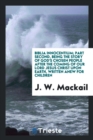 Biblia Innocentium; Part Second, Being the Story of God's Chosen People After the Coming of Our Lord Jesus Christ Upon Earth, Written Anew for Children - Book