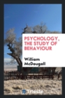 Psychology, the Study of Behaviour - Book