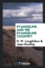 Evangeline, and the Evangeline Country - Book