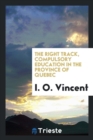 The Right Track, Compulsory Education in the Province of Quebec - Book