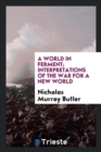 A World in Ferment; Interpretations of the War for a New World - Book