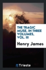 The Tragic Muse, in Three Volumes, Vol. III - Book