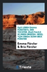 Das Leben Emma F rster's, Der Tochter Jean Pauls in Ihren Briefen. Hrsg. Von Ihrem Sohn Brix F rster - Book