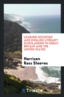 Learned Societies and English Literary Scholarship in Great Britain and the United States - Book