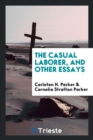 The Casual Laborer, and Other Essays - Book