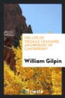 The Life of Thomas Cranmer, Archbishop of Canterbury - Book