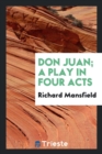 Don Juan; A Play in Four Acts - Book