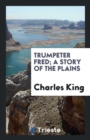 Trumpeter Fred; A Story of the Plains - Book