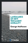 Landmarks of New Testament Morality - Book