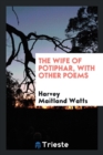 The Wife of Potiphar, with Other Poems - Book