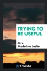 Trying to Be Useful - Book