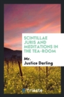 Scintillae Juris and Meditations in the Tea-Room - Book