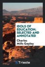 Idols of Education; Selected and Annotated - Book