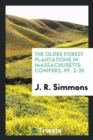 The Older Forest Plantations in Massachusetts : Conifers, Pp. 3-35 - Book
