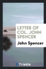 Letter of Col. John Spencer - Book