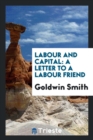Labour and Capital : A Letter to a Labour Friend - Book