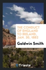 The Conduct of England to Ireland, Jan. 30, 1882 - Book