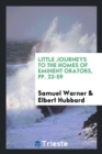 Little Journeys to the Homes of Eminent Orators, Pp. 23-59 - Book
