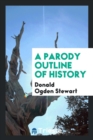 A Parody Outline of History - Book