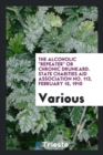The Alcoholic Repeater or Chronic Drunkard. State Charities Aid Association No. 113, February 15, 1910 - Book