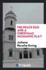 The Peace Egg and a Christmas Mumming Play - Book