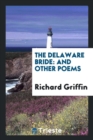 The Delaware Bride : And Other Poems - Book