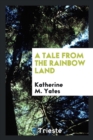 A Tale from the Rainbow Land - Book