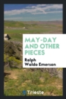 May-Day and Other Pieces - Book