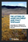 The Letters of Anne Gilchrist and Walt Whitman - Book