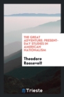 The Great Adventure : Present-Day Studies in American Nationalism - Book