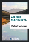 An Old Man's Idyl - Book