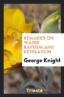 Remarks on Water Baptism and Revelation - Book