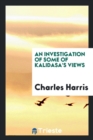 An Investigation of Some of Kalidasa's Views - Book