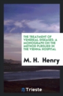 The Treatment of Venereal Diseases : A Monograph on the Method Pursued in the Vienna Hospital - Book