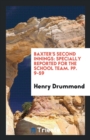 Baxter's Second Innings : Specially Reported for the School Team. Pp. 9-59 - Book