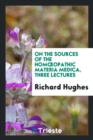 On the Sources of the Homoeopathic Materia Medica, Three Lectures - Book